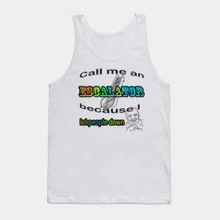 Call me an Escalator Tank Top